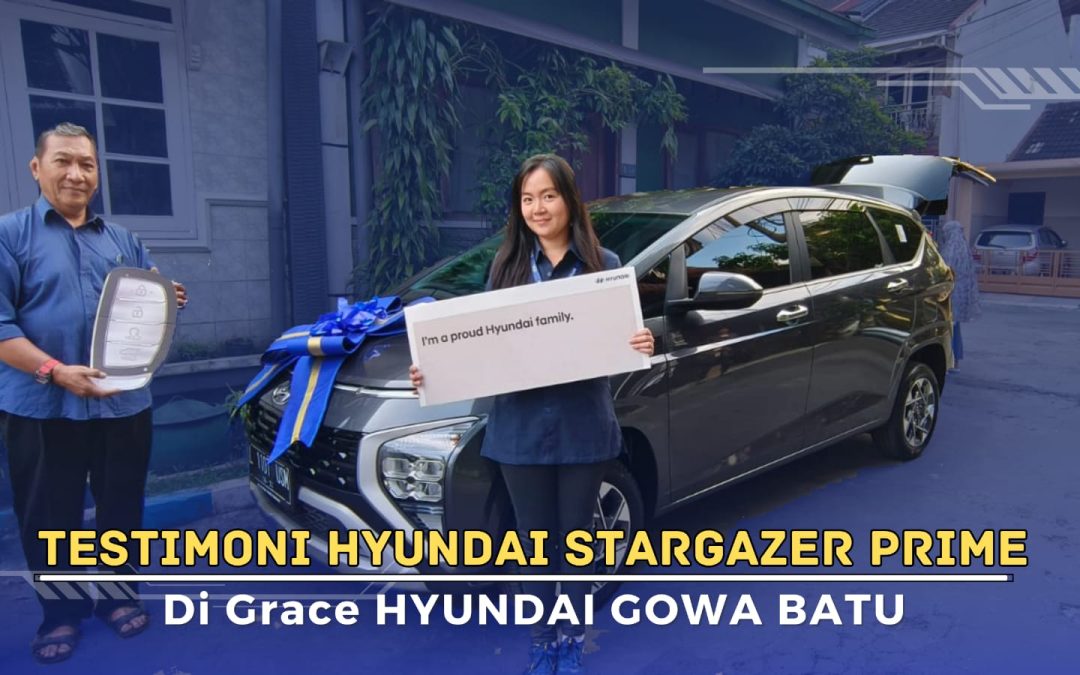 Testimoni Hyundai Stargazer Prime